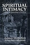 Schachter-Shalomi, Zalman: Spiritual Intimacy : A Study of Counseling in Hasidism Schachter-Shalomi, Zalman: Spiritual Intimacy : A Study of Counseling in Hasidism