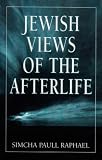 Raphael, Simcha Paull: Jewish Views of the Afterlife
