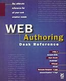 Weiss, Aaron: Web Authoring Desk Reference Weiss, Aaron: Web Authoring Desk Reference