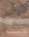 Malone, Patrick M.: The Skulking Way of War: Technology and Tactics Among the New England Indians Malone, Patrick M.: The Skulking Way of War: Technology and Tactics Among the New England Indians