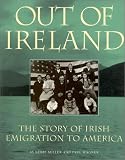 Miller, Kerby: Out of Ireland : The Story of Irish Emigration to America Miller, Kerby: Out of Ireland : The Story of Irish Emigration to America