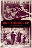 Karahasan, Dzevad: Sarajevo, Exodus of a City