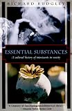 Rudgley, Richard: Essential Substances: A Cultural History of Intoxicants in Society Rudgley, Richard: Essential Substances: A Cultural History of Intoxicants in Society