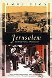 Elon, Amos: Jerusalem: Battlegrounds of Memory Elon, Amos: Jerusalem: Battlegrounds of Memory