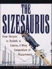 Strauss, Stephen: The Sizesaurus: From Hectares to Decibels to Calories, a Witty Compendium of Measurements