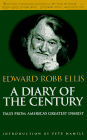 Ellis, Edward Robb: A Diary of the Century: Tales from America's Greatest Diarist Ellis, Edward Robb: A Diary of the Century: Tales from America's Greatest Diarist