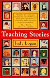 Logan, Judy: Teaching Stories Logan, Judy: Teaching Stories