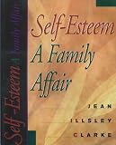 Clarke, Jean Illsley: Self-Esteem: A Family Affair Clarke, Jean Illsley: Self-Esteem: A Family Affair