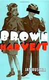 Russell, Jay S.: Brown Harvest