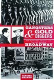 Charyn, Jerome: Gangsters and Gold Diggers: Old New York, the Jazz Age, and the Birth of Broadway Charyn, Jerome: Gangsters and Gold Diggers: Old New York, the Jazz Age, and the Birth of Broadway