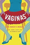 Topp, Elizabeth: Vaginas: An Owner's Manual Topp, Elizabeth: Vaginas: An Owner's Manual