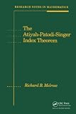 Melrose, Richard B.: The Atiyah-Patodi-Singer Index Theorem Melrose, Richard B.: The Atiyah-Patodi-Singer Index Theorem