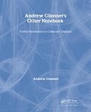 Glassner, Andrew: Andrew Glassner's Other Notebook: Further Recreations in Computer Graphics Glassner, Andrew: Andrew Glassner's Other Notebook: Further Recreations in Computer Graphics