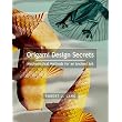 Origami Design Secrets Mathematical Methods for an Ancient Art