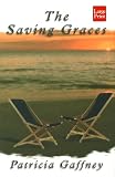 Gaffney, Patricia: The Saving Graces Gaffney, Patricia: The Saving Graces