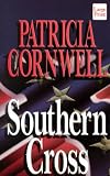 Cornwell, Patricia Daniels: Southern Cross Cornwell, Patricia Daniels: Southern Cross