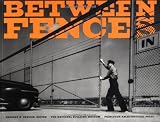 Dreicer, Gregory K.: Between Fences Dreicer, Gregory K.: Between Fences