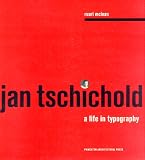McLean, Ruari: Jan Tschichold : A Life in Typography McLean, Ruari: Jan Tschichold : A Life in Typography