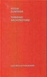 Zumthor, Peter: Thinking Architecture