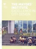 Russell, James S.: The Mayors' Institute : Excellence in City Design Russell, James S.: The Mayors' Institute : Excellence in City Design