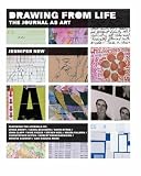 New, Jennifer: Drawing From Life: The Journal as Art