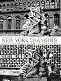 Yochelson, Bonnie: New York Changing: Revisiting Berenice Abbott's New York Yochelson, Bonnie: New York Changing: Revisiting Berenice Abbott's New York