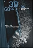 Briseno, Alexander: 306090-06 : Shifting Infrastructures