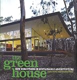 Hawthorne, Christopher: The Green House: New Directions In Sustainable Architecture