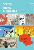 Dowd, Douglas Bevan: Strips, Toons, And Bluesies: Essays in Comics And Culture