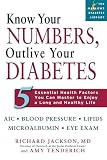 Amy Tenderich: Know Your Numbers, Outlive Your Diabetes: Five Essential Health Factors You Can Master to Enjoy a Long Healthy Life