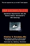 Friedman, Stanton T.: Top Secret/majic: The Story of Operation Majestic-12 and the United States Government's UFO Cover-Up Friedman, Stanton T.: Top Secret/majic: The Story of Operation Majestic-12 and the United States Government's UFO Cover-Up