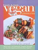 Grant, Amanda: Fresh & Fast Vegan Pleasures: More Than 140 Delicious, Creative Recipes to Nourish Aspiring and Devoted Vegans Grant, Amanda: Fresh & Fast Vegan Pleasures: More Than 140 Delicious, Creative Recipes to Nourish Aspiring and Devoted Vegans