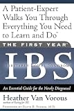 Van Vorous, Heather: The First Year - Ibs: (Irritable Bowel Syndrome)  An Essential Guide for the Newly Diagnosed