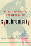 Combs, Allan: Synchronicity: Through the Eyes of Science, Myth, and the Trickster Combs, Allan: Synchronicity: Through the Eyes of Science, Myth, and the Trickster