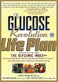 Foster-Powell, Kaye: The Glucose Revolution Life Plan: Discover How to Make the Glycemic Index-- The Most Significant Dietary Finding of the Last 25 Years-- The Foundation for a Lifetime of Healthy Eating Foster-Powell, Kaye: The Glucose Revolution Life Plan: Discover How to Make the Glycemic Index-- The Most Significant Dietary Finding of the Last 25 Years-- The Foundation for a Lifetime of Healthy Eating