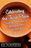 Oldenburg, Ray: Celebrating the Third Place: Inspiring Stories About the Great Good Places at the Heart of Our Communities
