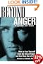 Beyond Anger: A Guide for Men - How to Free Yourself from the Grip of Anger and Get More Out of Life
