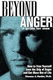 Harbin, Thomas: Beyond Anger: A Guide for Men  How to Free Yourself from the Grip of Anger and Get More Out of Life