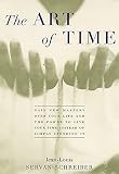 Servan-Schreiber, Jean-Louis: The Art Of Time Servan-Schreiber, Jean-Louis: The Art Of Time