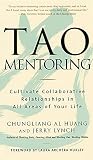 Lynch, Jerry: Tao Mentoring: Cultivate Collaborative Relationships in All Areas of Your Life Lynch, Jerry: Tao Mentoring: Cultivate Collaborative Relationships in All Areas of Your Life