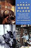 Oldenburg, Ray: The Great Good Place: Cafes, Coffee Shops, Bookstores, Bars, Hair Salons, and Other Hangouts at the Heart of a Community