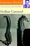 Durrell, Lawrence: Sicilian Carousel