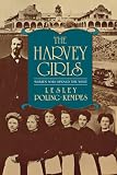 Poling-Kempes, Lesley: The Harvey Girls: Women Who Opened the West Poling-Kempes, Lesley: The Harvey Girls: Women Who Opened the West