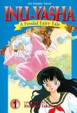 Takahashi, Rumiko: Inu Yasha a Feudal Fairytale Takahashi, Rumiko: Inu Yasha a Feudal Fairytale
