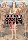 Fujii, Satoru: Secret Comics Japan: Underground Comics Now