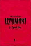 Ito, Junji: Uzumaki Ito, Junji: Uzumaki