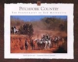 Pfluger, Jim: Pitchfork Country: The Photography of Bob Moorhouse Pfluger, Jim: Pitchfork Country: The Photography of Bob Moorhouse