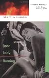 Limon, Martin: Jade Lady Burning