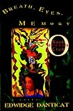 Danticat, Edwidge: Breath, Eyes, Memory: A Novel Danticat, Edwidge: Breath, Eyes, Memory: A Novel