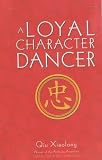 Qiu, Xiaolong: A Loyal Character Dancer